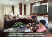 Ketua Komisi II DPRD Kota Prabumulih Panggil Pihak Terkait Dalam Pengelolaan Pasar Pagi Tradisional