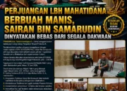 Perjuangan LBH Mahatidana Berbuah Manis, Sairan Bin Samarudin Dinyatakan Bebas dari Segala Dakwaan