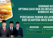 Muba Jadi Panggung Hilirisasi Sawit Berbasis Koperasi, Menteri Koperasi hingga Kepala Kantor Staf Presiden Dijadwalkan Hadir