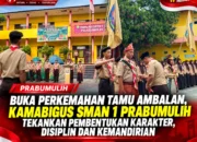BUKA PERKEMAHAN TAMU AMBALAN, KAMABIGUS SMAN 1 PRABUMULIH TEKANKAN PEMBENTUKAN KARAKTER, DISIPLIN DAN KEMANDIRIAN